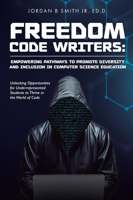 Freedom Code Writers: Unlocking Opportunities for Underrepresented Students to Thrive in the World of Code