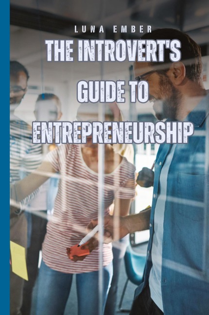The Introverts Guide to Entrepreneurship