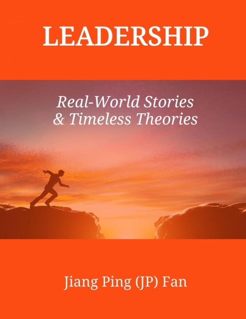 Leadership: Real-World Stories & Timeless Theories