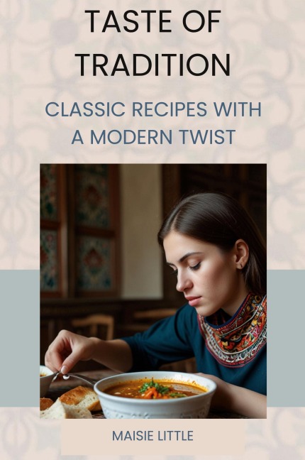 Taste of Tradition: Classic Recipes with a Modern Twist