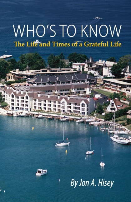 Who's To Know: The Life and Times of a Grateful Life