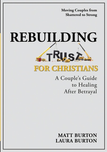 Rebuilding Trust For Christians: A Couples Guide to Healing After Betrayal