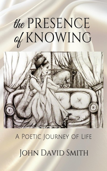 The Presence of Knowing: A Poetic Journey of Life