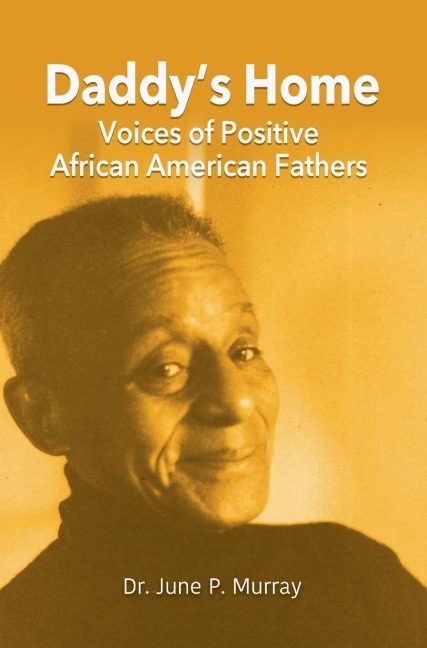 Daddys Home: Voices of Positive African American Fathers