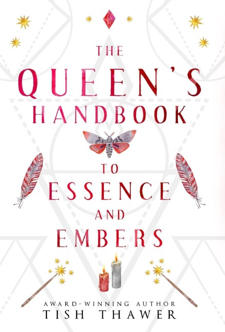 The Queen's Handbook to Essence and Embers