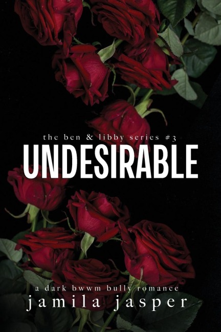 Undesirable: Dark Bully BWWM Romance