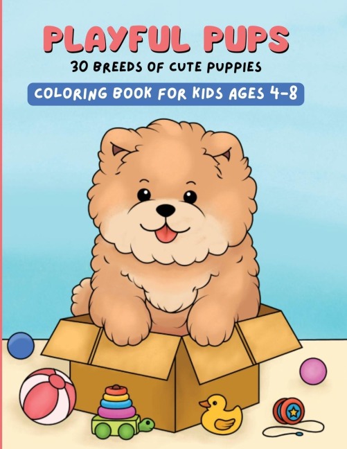 Playful Pups, 30 Breeds of Cute Puppies: Coloring Book for Kids Ages 4-8