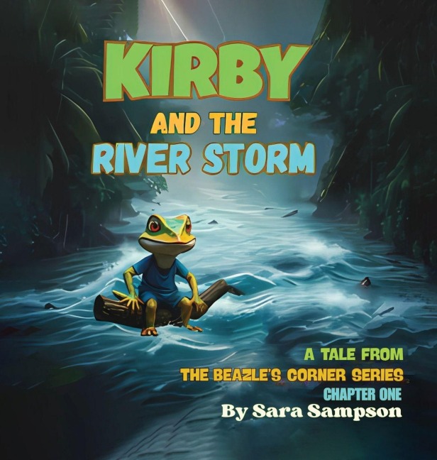 Kirby and the River Storm - Chapter One: A Tale from the Beazles Corner Series