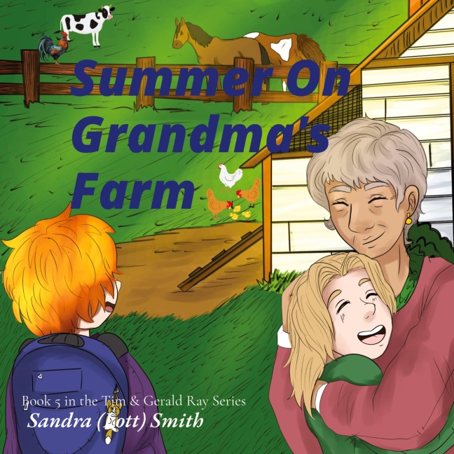 Summer On Grandmas Farm: Book 5 in the Tim & Gerald Ray Series