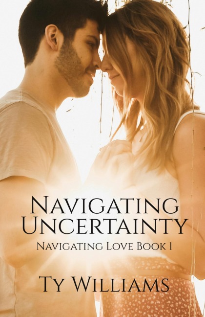 Navigating Uncertainty: A Small Town Christian Romance