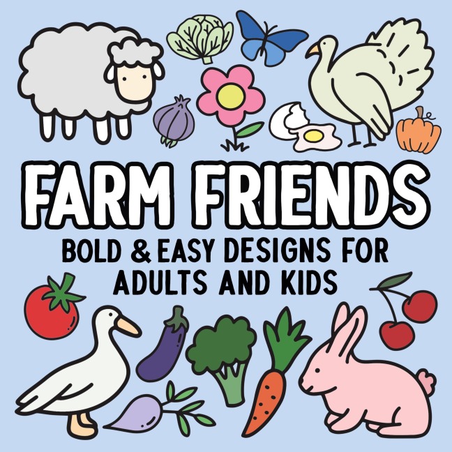 Farm Friends: Bold and Easy Designs for Adults and Kids
