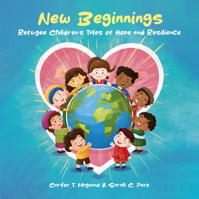New Beginnings: Refugee Childrens Tales of Hope and Resilience