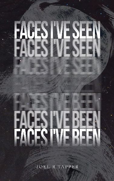 Faces Ive Seen, Faces Ive Been