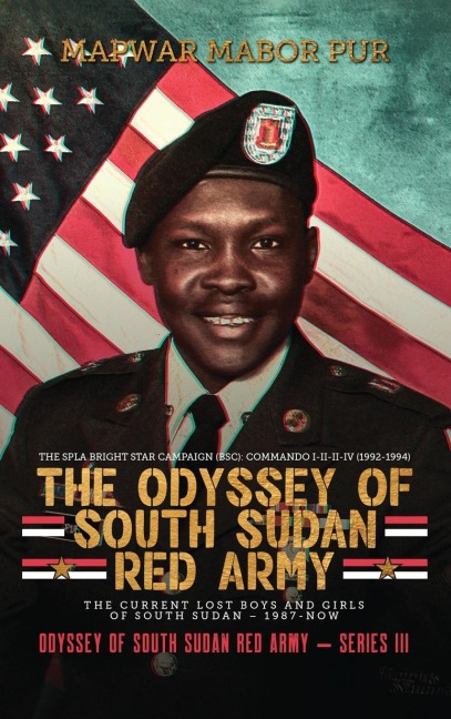 THE ODYSSEY OF SOUTH SUDAN RED ARMY: SERIES III