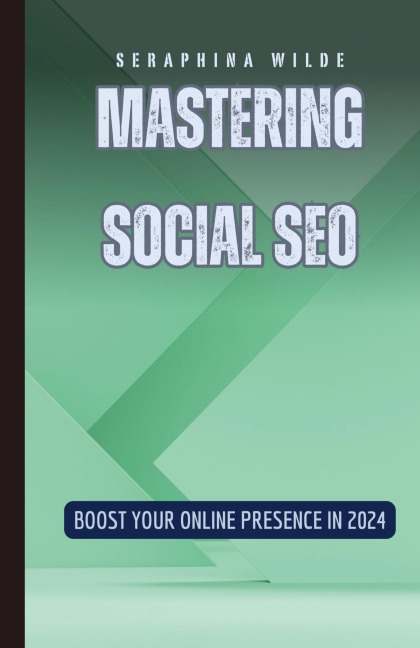 Mastering Social SEO: Boost Your Online Presence in 2024