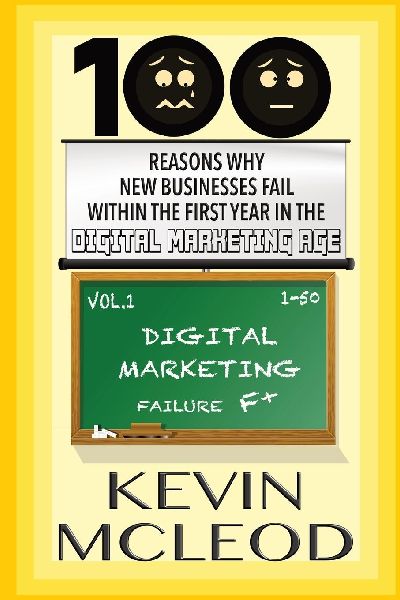 100 Reasons Why New Businesses Fail Within the First Year in the Digital Marketing Age