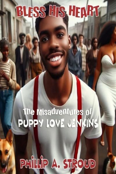 Bless His Heart: The Misadventures of Puppy Love Jenkins