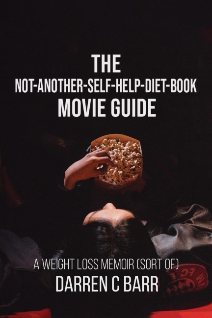 The Self-Help-Diet-Book Movie Guide: A Weight Loss Memoir