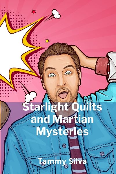 Starlight Quilts and Martian Mysteries: A Cozy Sci-Fi Romance of Intergalactic Stitching and Small-Town Secrets