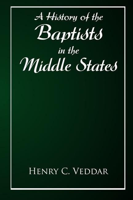 A History of the Baptists in the Middle States