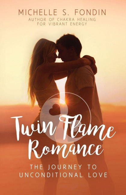 Twin Flame Romance: The Journey to Unconditional Love