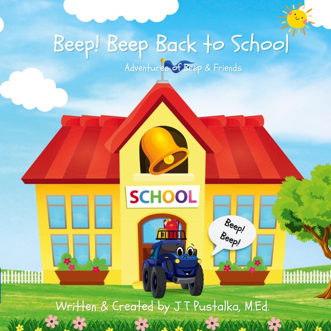 Beep! Beep Back to School: Adventures of Beep & Friends
