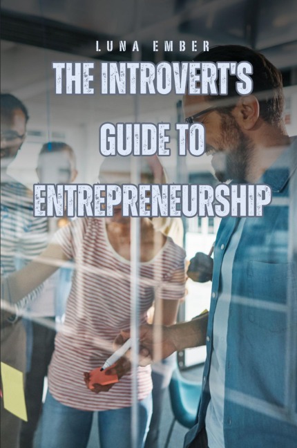 The Introverts Guide to Entrepreneurship