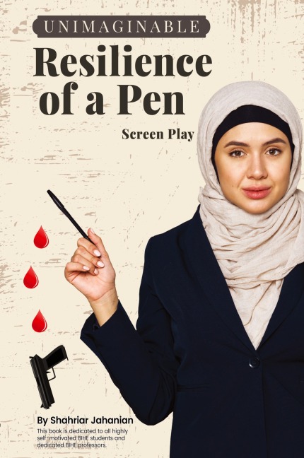 Unimaginable Resilience of a Pen: (Screen Play)