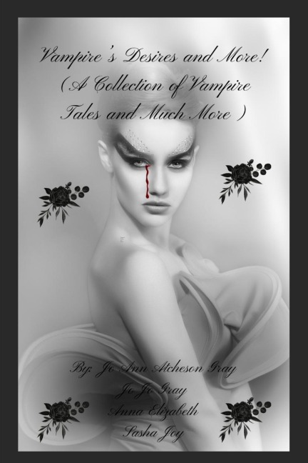 Vampires Desires and More!