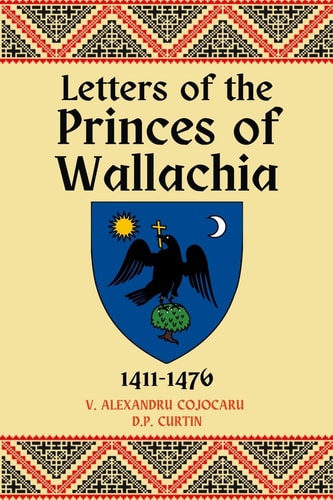 Letters of the Princes of Wallachia: 1413-1476