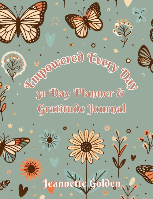 Empowered Every Day 31-Day Planner & Gratitude Journal: Planner
