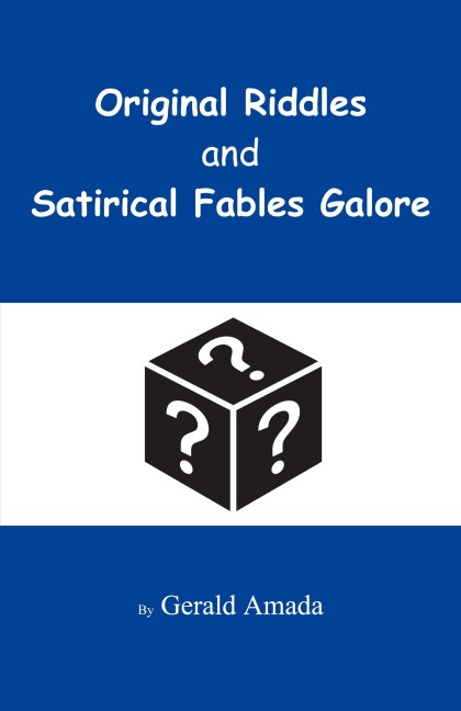 Original Riddles and Satirical Fables Galore