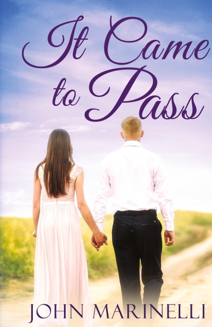 It Came To Pass: A Timeless Love Story