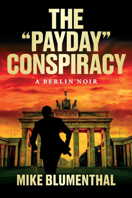 The Payday Conspiracy: A Berlin Noir