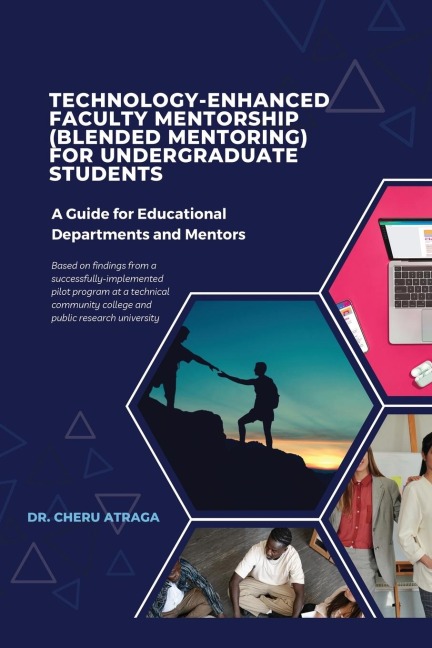 TECHNOLOGY-ENHANCED FACULTY MENTORSHIP: (BLENDED MENTORING) FOR UNDERGRADUATE STUDENTS