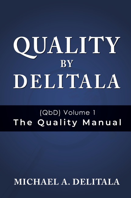Quality by Delitala (QbD) Volume 1: The Quality Manual