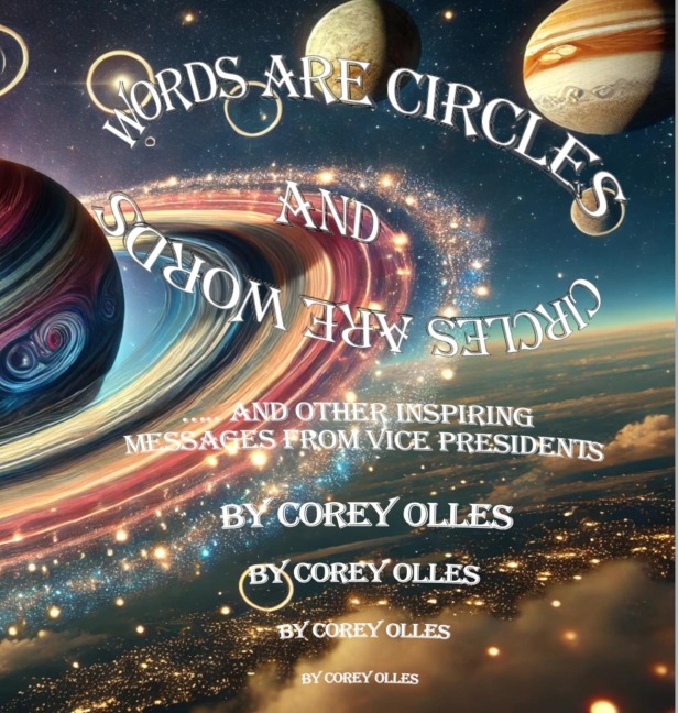 Words are circles and circles are words: ..... and other inspiring messages from Vice Presidents