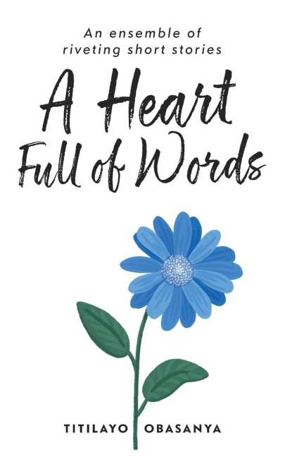 A Heart Full of Words: an ensemble of riveting short stories
