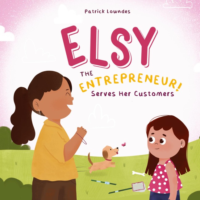 Elsy the Entrepreneur: Serves Her Customers
