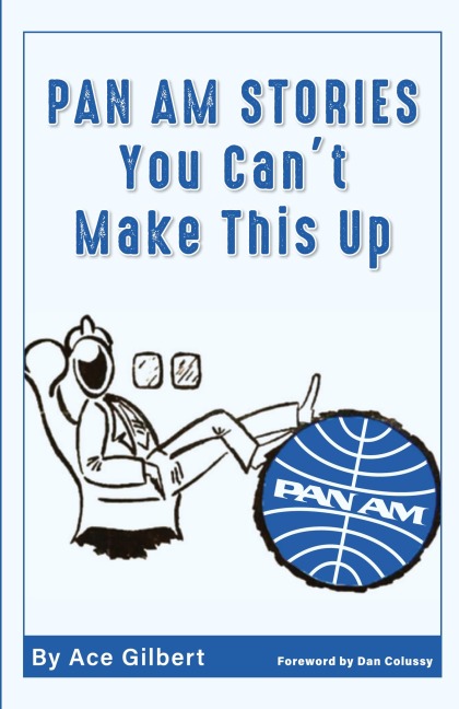 PAN AM STORIES: You Cant Make This Up