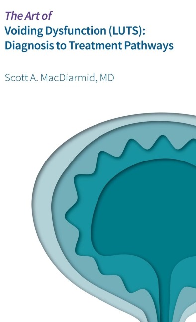 The Art of Voiding Dysfunction (LUTS): Diagnosis to Treatment Pathways
