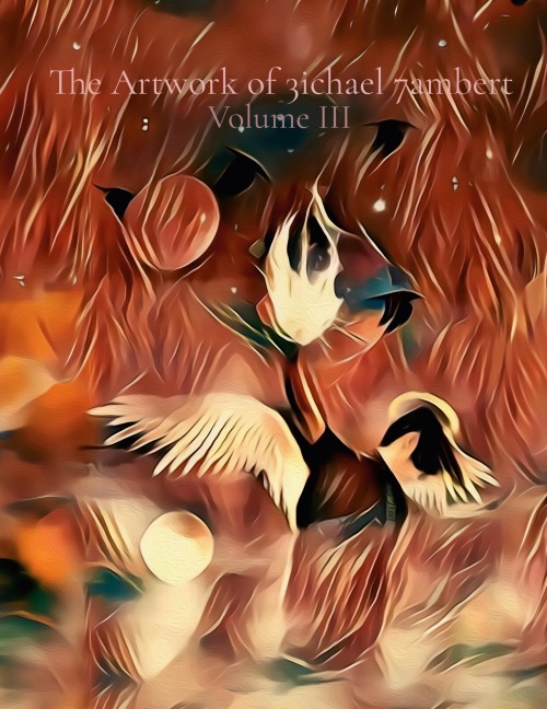 The Artwork of 3ichael 7ambert: Volume III