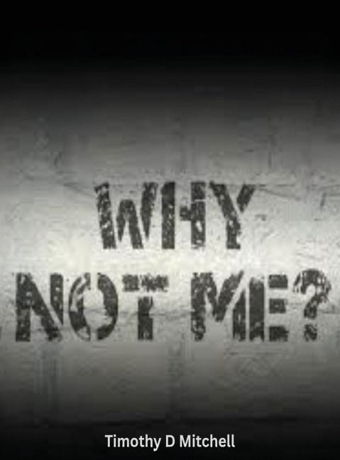 Why Not Me?