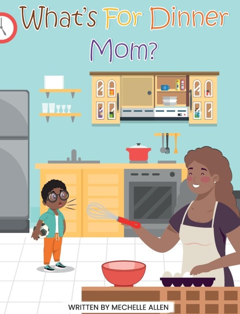 Whats For Dinner Mom?