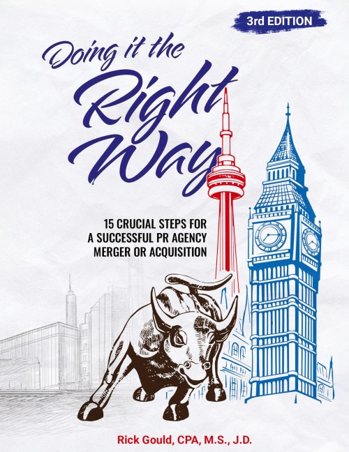 Doing It the Right Way - 3rd Edition: 15 Crucial Steps For A Successful PR Agency Merger Or Acquisition