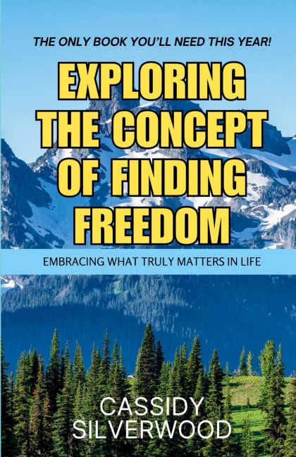 Exploring the Concept of Finding Freedom: Embracing What Truly Matters in Life