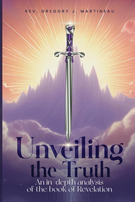 UNVEILING THE TRUTH: AN IN DEPTH ANALYSIS OF THE BOOK OF REVELATION