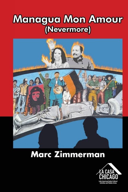 Managua Mon Amour (Nevermore): A Story of Love, Revolution and Loss