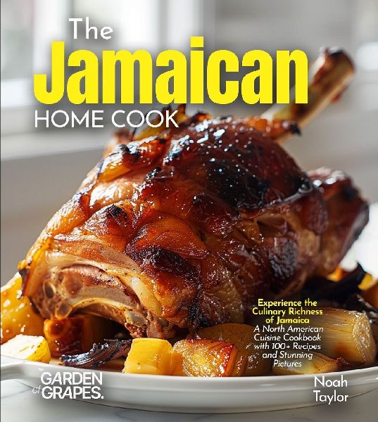 The Jamaican Home Cook: Experience the Culinary Richness of Jamaica - A North American Cuisine Cookbook with 100+ Recipes and Stunning Pictures