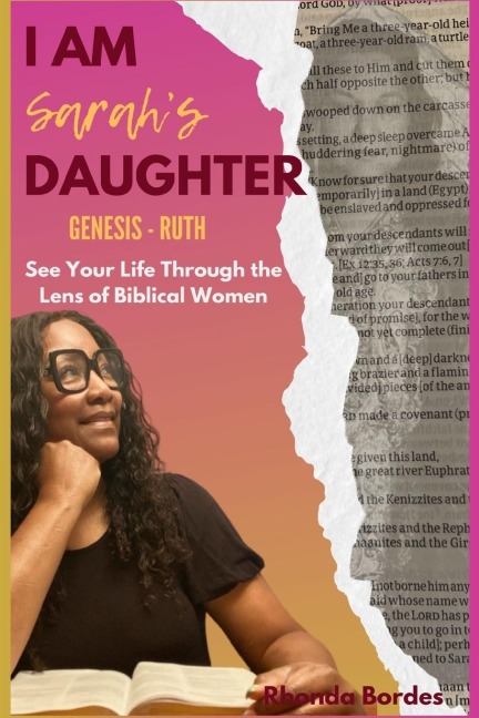 I Am Sarahs Daughter: See Your Life Through the Lens of Biblical Women